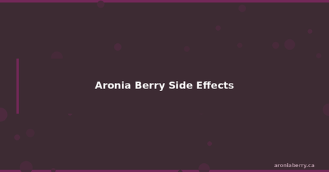 Aronia Berry Side Effects: What to Know First